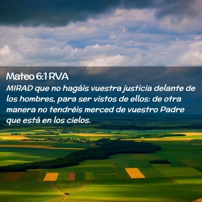 Picture 02 - Mateo 6:1 RVA - MIRAD que no hagáis vuestra justicia delante de - Bible Verse Picture