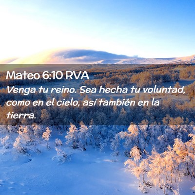 Picture 02 - Mateo 6:10 RVA - Venga tu reino. Sea hecha tu voluntad, como en el - Bible Verse Picture