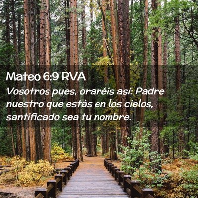 Picture 02 - Mateo 6:9 RVA - Vosotros pues, oraréis así: Padre nuestro que - Bible Verse Picture