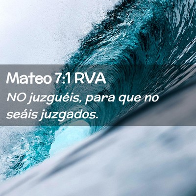 Picture 02 - Mateo 7:1 RVA - NO juzguéis, para que no seáis - Bible Verse Picture