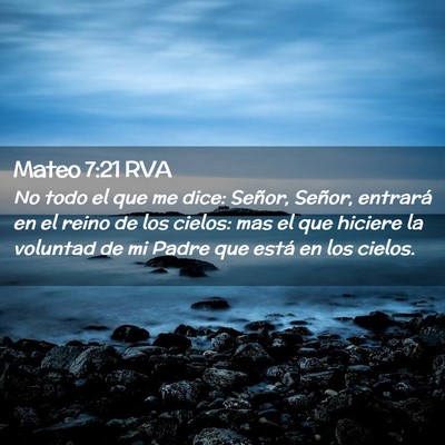 Picture 02 - Mateo 7:21 RVA - No todo el que me dice: Señor, Señor, entrará - Bible Verse Picture
