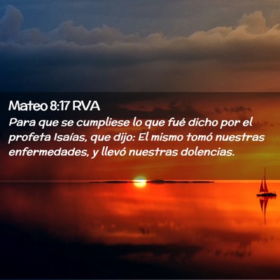 Picture 02 - Mateo 8:17 RVA - Para que se cumpliese lo que fué dicho por el - Bible Verse Picture