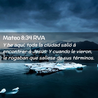 Picture 02 - Mateo 8:34 RVA - Y he aquí, toda la ciudad salió á encontrar á - Bible Verse Picture