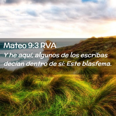 Picture 02 - Mateo 9:3 RVA - Y he aquí, algunos de los escribas decían - Bible Verse Picture