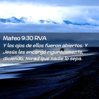 Picture 02 - Mateo 9:30 RVA - Y los ojos de ellos fueron abiertos. Y Jesús les - Bible Verse Picture