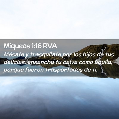Picture 02 - Miqueas 1:16 RVA - Mésate y trasquílate por los hijos de tus - Bible Verse Picture