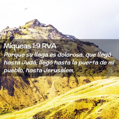 Picture 02 - Miqueas 1:9 RVA - Porque su llaga es dolorosa, que llegó hasta - Bible Verse Picture