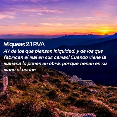 Picture 02 - Miqueas 2:1 RVA - AY de los que piensan iniquidad, y de los que - Bible Verse Picture