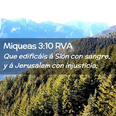Picture 02 - Miqueas 3:10 RVA - Que edificáis á Sión con sangre, y á - Bible Verse Picture