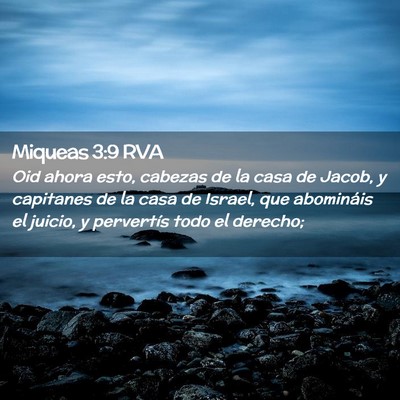 Picture 02 - Miqueas 3:9 RVA - Oid ahora esto, cabezas de la casa de Jacob, y - Bible Verse Picture