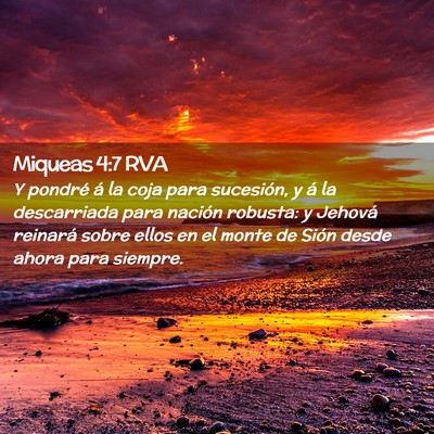 Picture 02 - Miqueas 4:7 RVA - Y pondré á la coja para sucesión, y á la - Bible Verse Picture