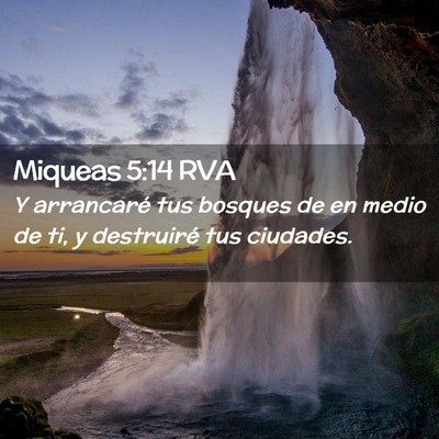 Picture 02 - Miqueas 5:14 RVA - Y arrancaré tus bosques de en medio de ti, y - Bible Verse Picture