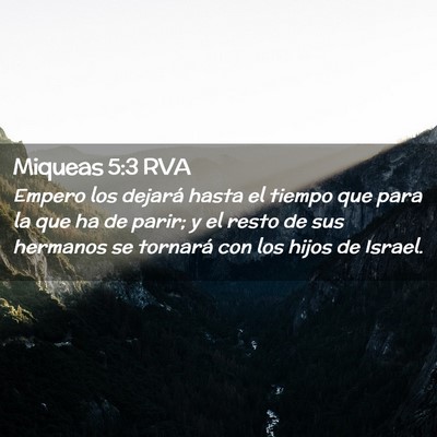 Picture 02 - Miqueas 5:3 RVA - Empero los dejará hasta el tiempo que para la - Bible Verse Picture