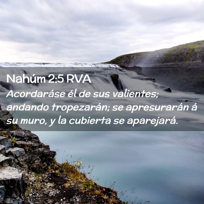 Picture 02 - Nahúm 2:5 RVA - Acordaráse él de sus valientes; andando - Bible Verse Picture