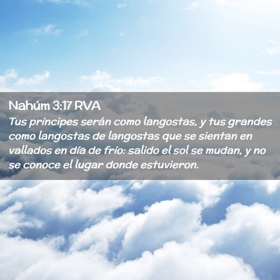 Picture 02 - Nahúm 3:17 RVA - Tus príncipes serán como langostas, y tus - Bible Verse Picture
