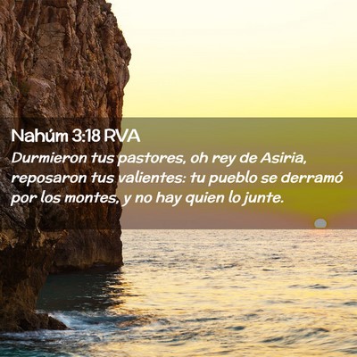 Picture 02 - Nahúm 3:18 RVA - Durmieron tus pastores, oh rey de Asiria, - Bible Verse Picture