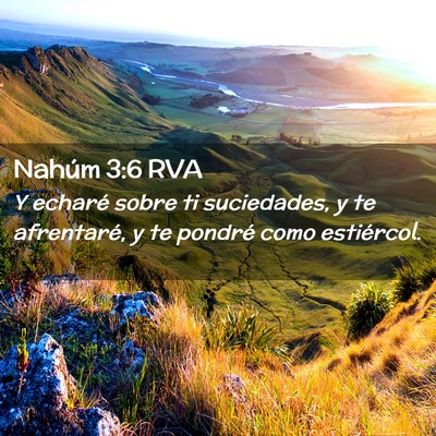 Picture 02 - Nahúm 3:6 RVA - Y echaré sobre ti suciedades, y te afrentaré, y - Bible Verse Picture