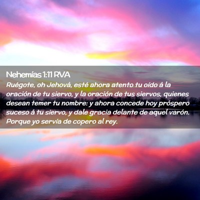 Picture 02 - Nehemías 1:11 RVA - Ruégote, oh Jehová, esté ahora atento tu oído - Bible Verse Picture