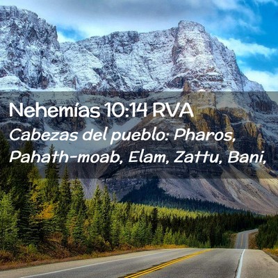 Picture 02 - Nehemías 10:14 RVA - Cabezas del pueblo: Pharos, Pahath-moab, Elam, - Bible Verse Picture