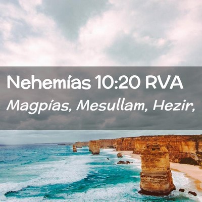 Picture 02 - Nehemías 10:20 RVA - Magpías, Mesullam, - Bible Verse Picture
