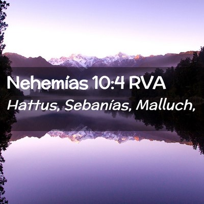 Picture 02 - Nehemías 10:4 RVA - Hattus, Sebanías, - Bible Verse Picture