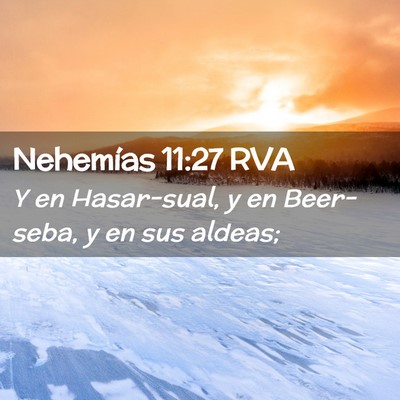 Picture 02 - Nehemías 11:27 RVA - Y en Hasar-sual, y en Beer-seba, y en sus - Bible Verse Picture