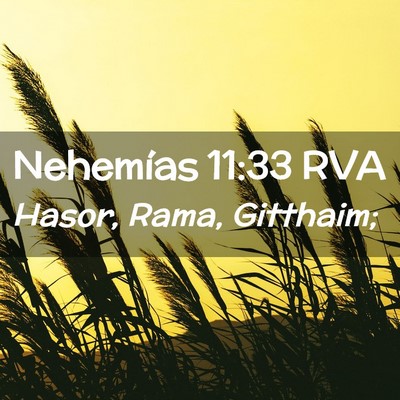 Picture 02 - Nehemías 11:33 RVA - Hasor, Rama, - Bible Verse Picture