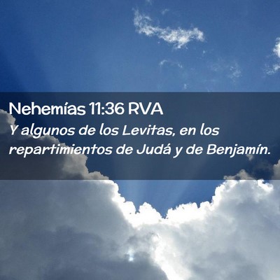 Picture 02 - Nehemías 11:36 RVA - Y algunos de los Levitas, en los repartimientos - Bible Verse Picture