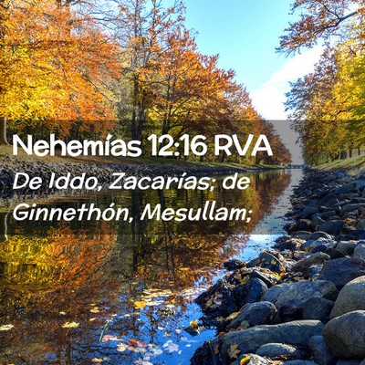 Picture 02 - Nehemías 12:16 RVA - De Iddo, Zacarías; de Ginnethón, - Bible Verse Picture