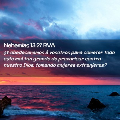 Picture 02 - Nehemías 13:27 RVA - ¿Y obedeceremos á vosotros para cometer todo - Bible Verse Picture