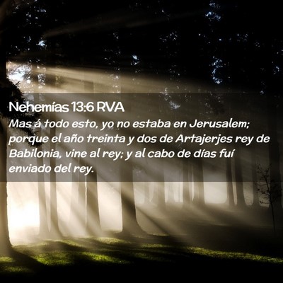 Picture 02 - Nehemías 13:6 RVA - Mas á todo esto, yo no estaba en Jerusalem; - Bible Verse Picture