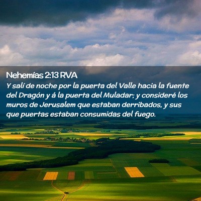Picture 02 - Nehemías 2:13 RVA - Y salí de noche por la puerta del Valle hacia la - Bible Verse Picture