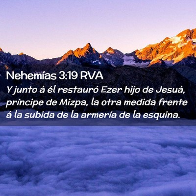 Picture 02 - Nehemías 3:19 RVA - Y junto á él restauró Ezer hijo de Jesuá, - Bible Verse Picture