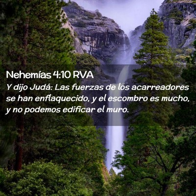 Picture 02 - Nehemías 4:10 RVA - Y dijo Judá: Las fuerzas de los acarreadores se - Bible Verse Picture