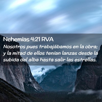 Picture 02 - Nehemías 4:21 RVA - Nosotros pues trabajábamos en la obra; y la - Bible Verse Picture