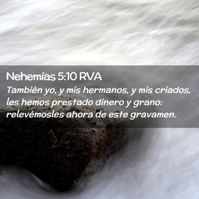 Picture 02 - Nehemías 5:10 RVA - También yo, y mis hermanos, y mis criados, les - Bible Verse Picture
