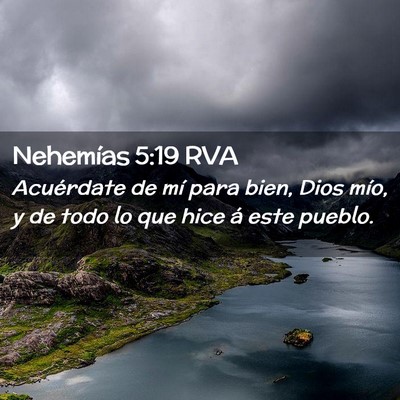 Picture 02 - Nehemías 5:19 RVA - Acuérdate de mí para bien, Dios mío, y de todo - Bible Verse Picture