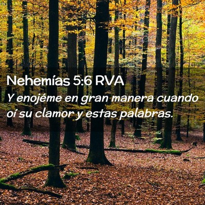 Picture 02 - Nehemías 5:6 RVA - Y enojéme en gran manera cuando oí su clamor y - Bible Verse Picture
