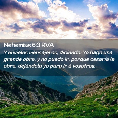 Picture 02 - Nehemías 6:3 RVA - Y enviéles mensajeros, diciendo: Yo hago una - Bible Verse Picture