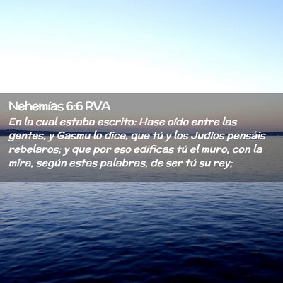 Picture 02 - Nehemías 6:6 RVA - En la cual estaba escrito: Hase oído entre las - Bible Verse Picture