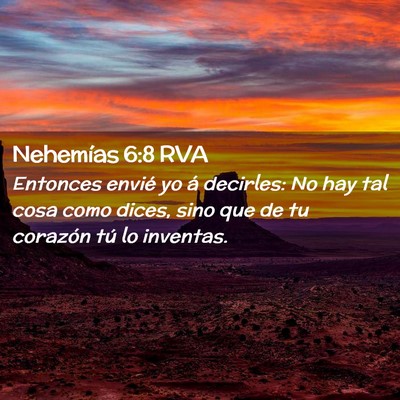 Picture 02 - Nehemías 6:8 RVA - Entonces envié yo á decirles: No hay tal cosa - Bible Verse Picture