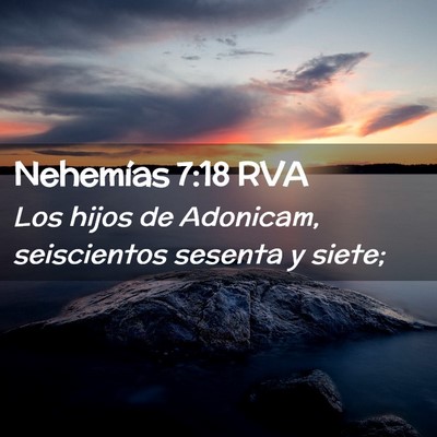 Picture 02 - Nehemías 7:18 RVA - Los hijos de Adonicam, seiscientos sesenta y - Bible Verse Picture
