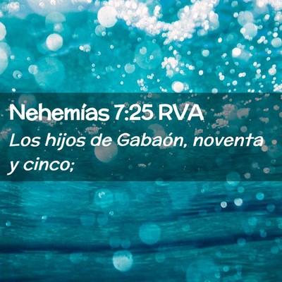 Picture 02 - Nehemías 7:25 RVA - Los hijos de Gabaón, noventa y - Bible Verse Picture