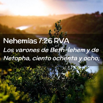 Picture 02 - Nehemías 7:26 RVA - Los varones de Beth-lehem y de Netopha, ciento - Bible Verse Picture