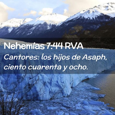Picture 02 - Nehemías 7:44 RVA - Cantores: los hijos de Asaph, ciento cuarenta y - Bible Verse Picture