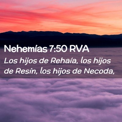 Picture 02 - Nehemías 7:50 RVA - Los hijos de Rehaía, los hijos de Resín, los - Bible Verse Picture