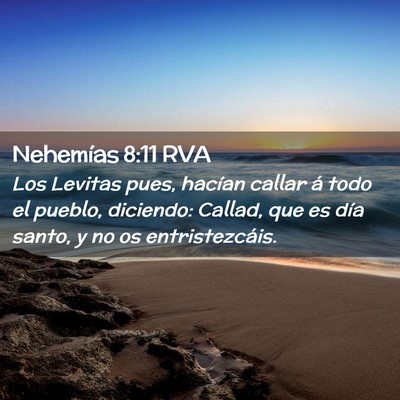 Picture 02 - Nehemías 8:11 RVA - Los Levitas pues, hacían callar á todo el - Bible Verse Picture