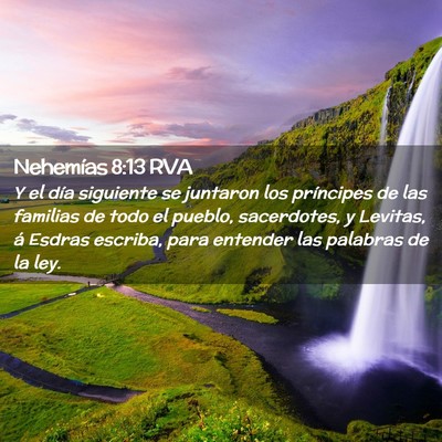 Picture 02 - Nehemías 8:13 RVA - Y el día siguiente se juntaron los príncipes de - Bible Verse Picture