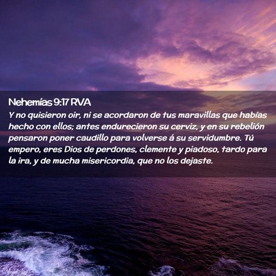 Picture 02 - Nehemías 9:17 RVA - Y no quisieron oir, ni se acordaron de tus - Bible Verse Picture