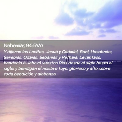 Picture 02 - Nehemías 9:5 RVA - Y dijeron los Levitas, Jesuá y Cadmiel, Bani, - Bible Verse Picture